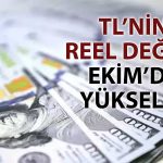TL’nin enflasyon karşısındaki değeri 6 ayın en yükseğinde
