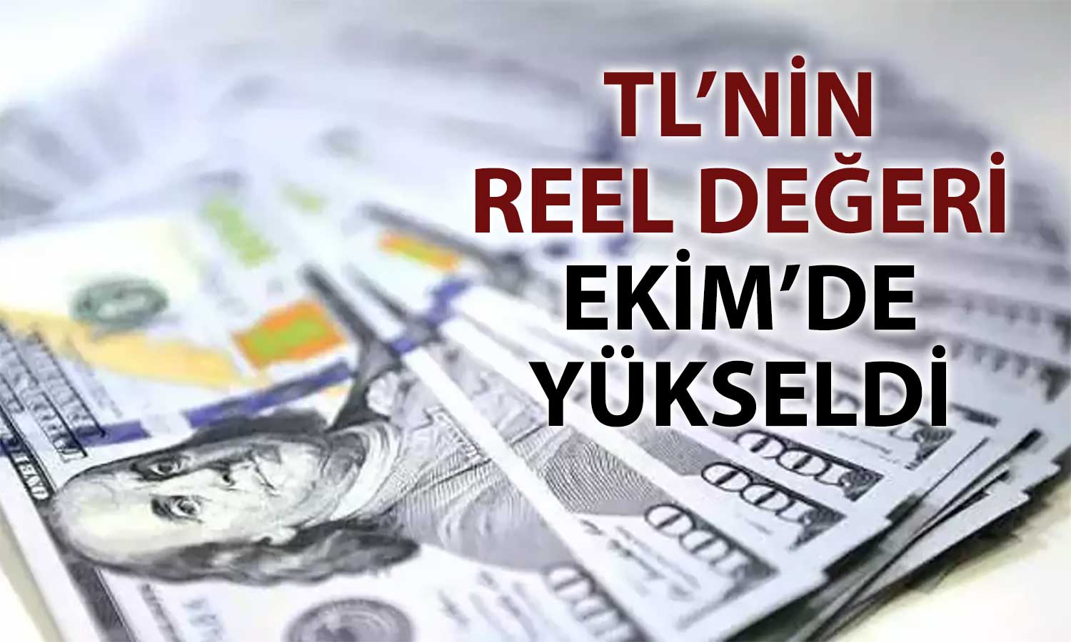 TL’nin enflasyon karşısındaki değeri 6 ayın en yükseğinde