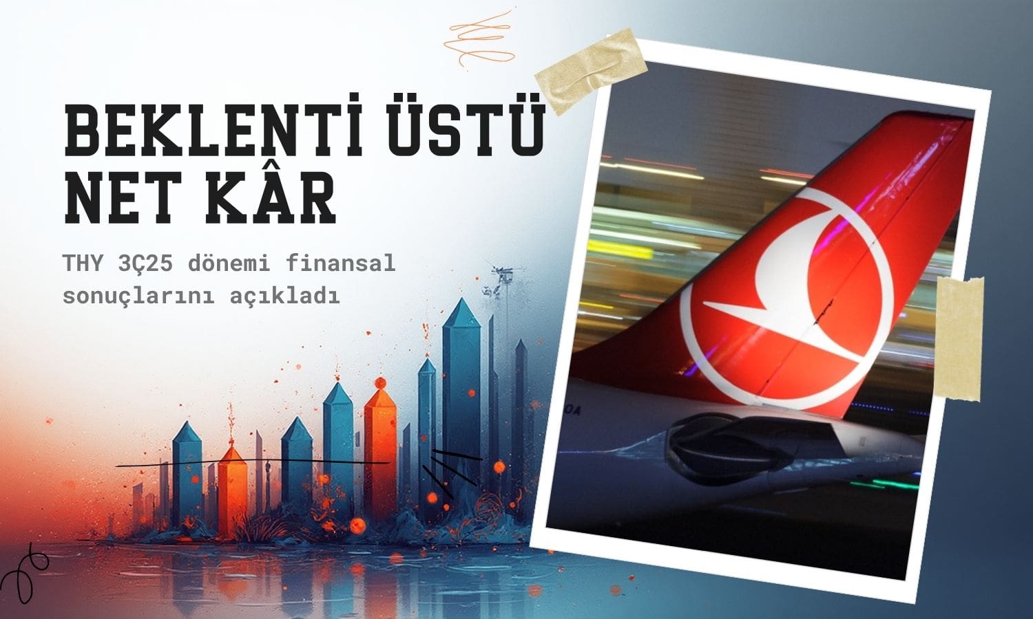 Türk Hava Yolları (THYAO) beklentileri aştı: 56 milyar TL net kâr