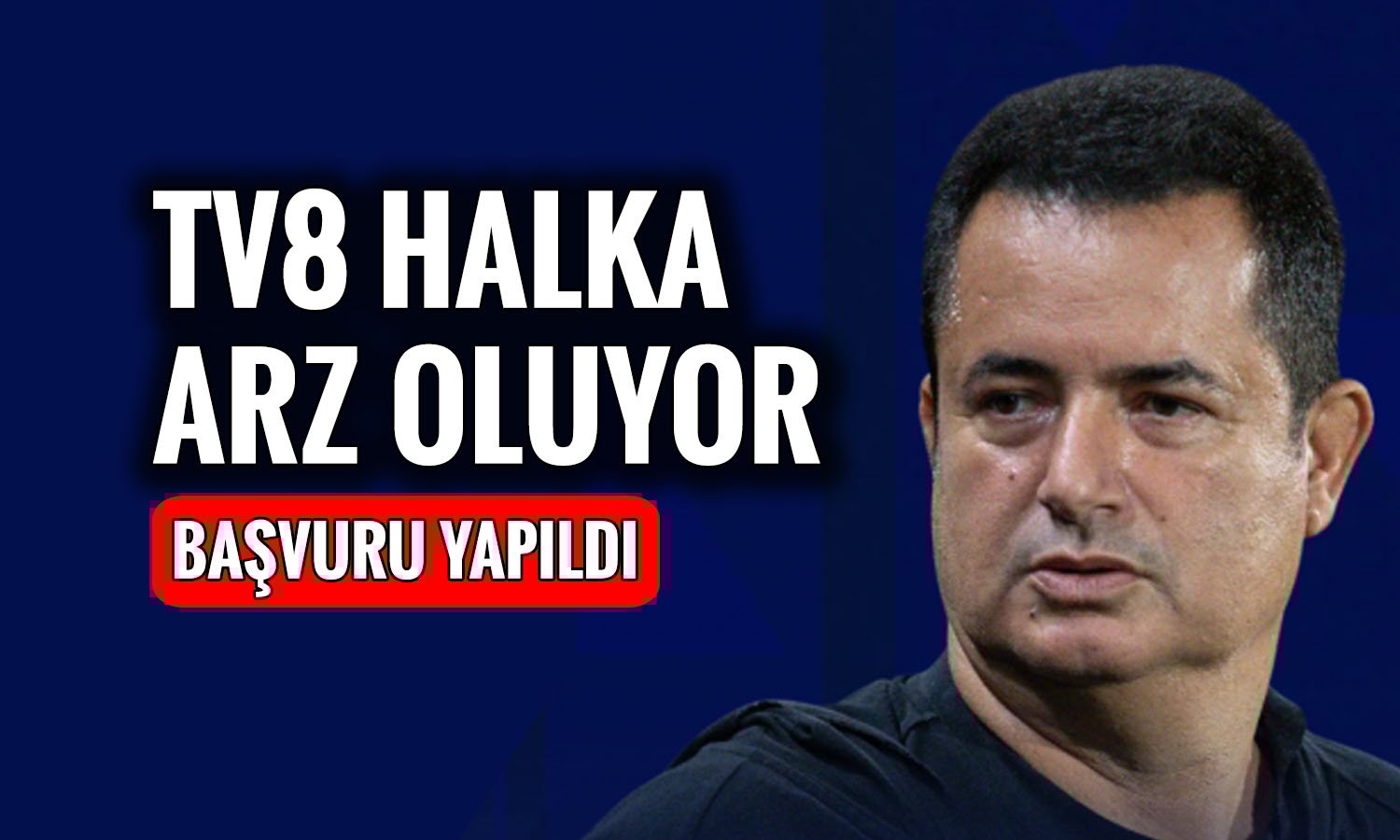 TV8 halka arz olmak için SPK’ya başvurdu