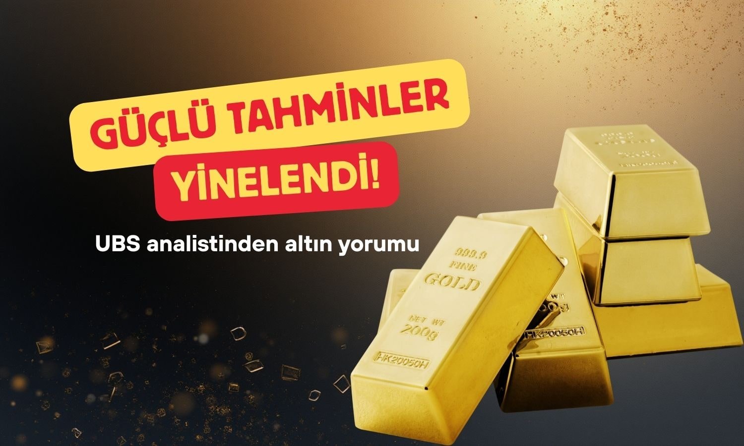 UBS analisti piyasayı değerlendirip altın fiyat tahminini yineledi