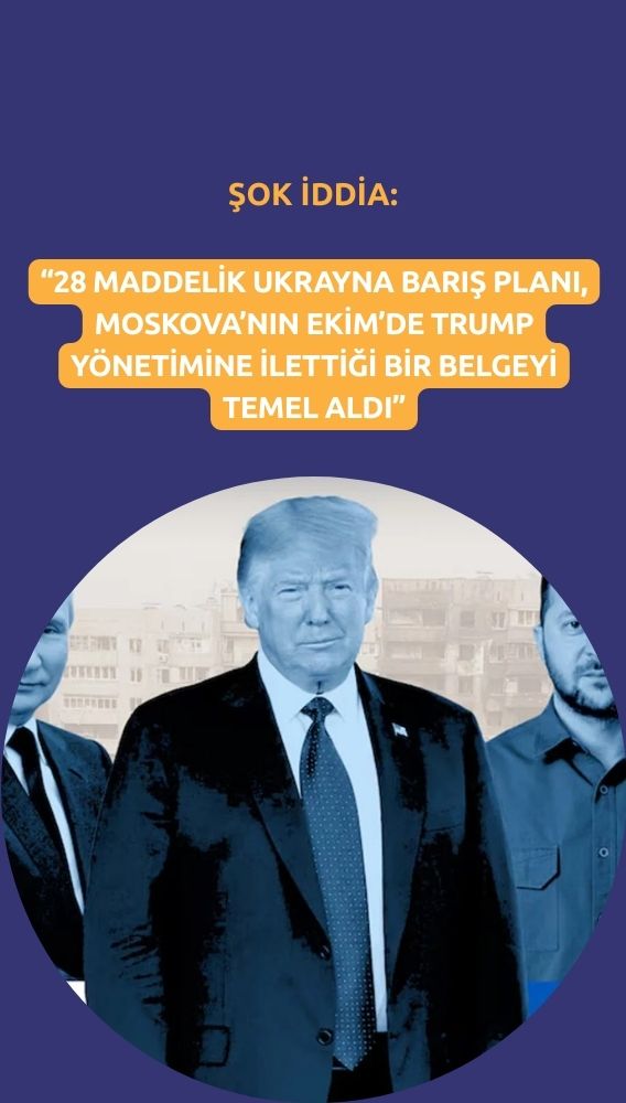 Ukrayna barış planında Rusya'nın Trump'a ilettiği belgeden esinlenildi