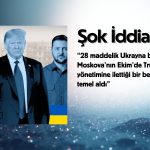 Ukrayna barış planında Rusya’nın Trump’a ilettiği belgeden esinlenildi