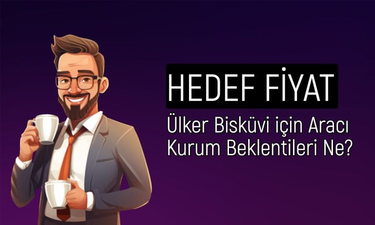 Ülker Bisküvi (ULKER) hedef fiyat: 240 TL’ye ulaşacak mı?
