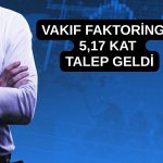 VAKFA halka arzında 684 bini aşkın yatırımcıya dağıtım yapıldı