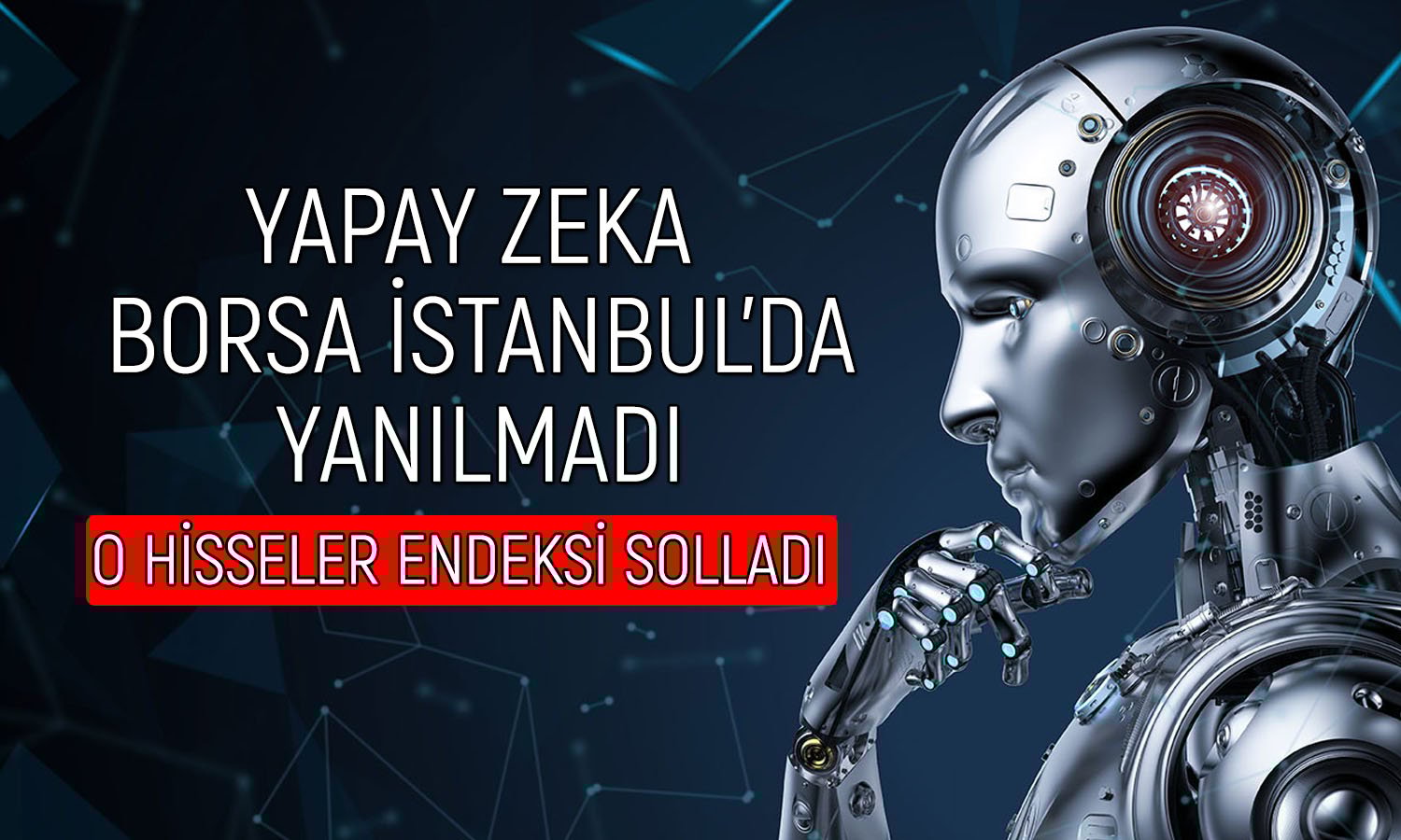 Yapay zeka doğru bildi: Seçtiği hisseler enflasyonu yendi