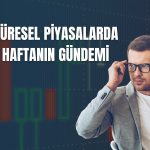 Yatırımcı takviminde veriler, faiz kararları, kazançlar olacak