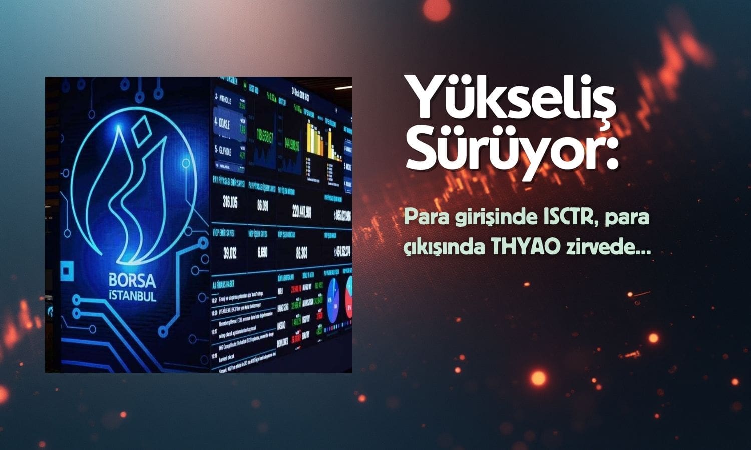 Yükseliş sürerken ISCTR girişte, THYAO çıkışta zirvede