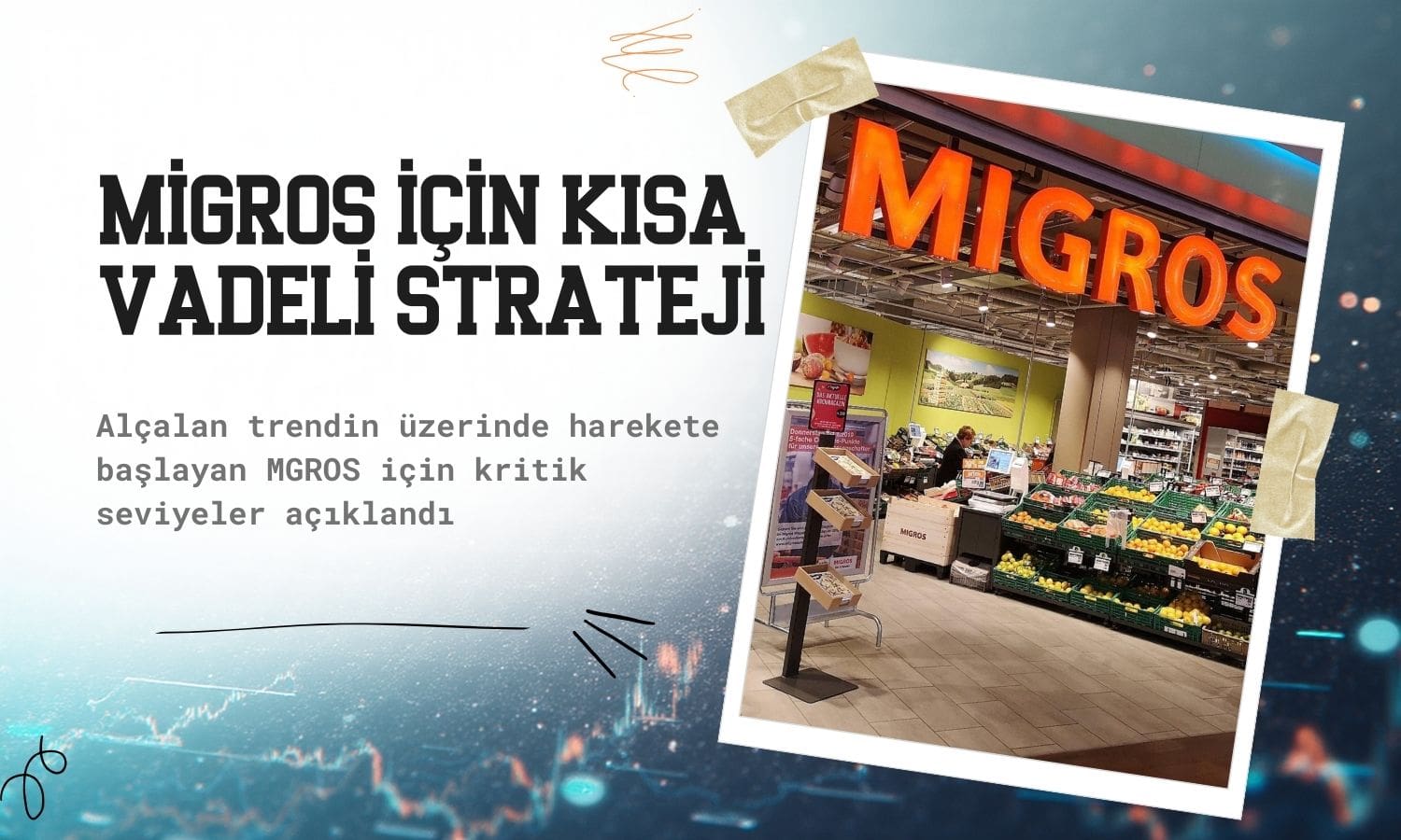 Yükselişteki Migros (MGROS) payları için kritik seviyeler açıklandı