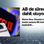 AB, Warner Bros. kapışmasına dahil olmaya hazırlanıyor