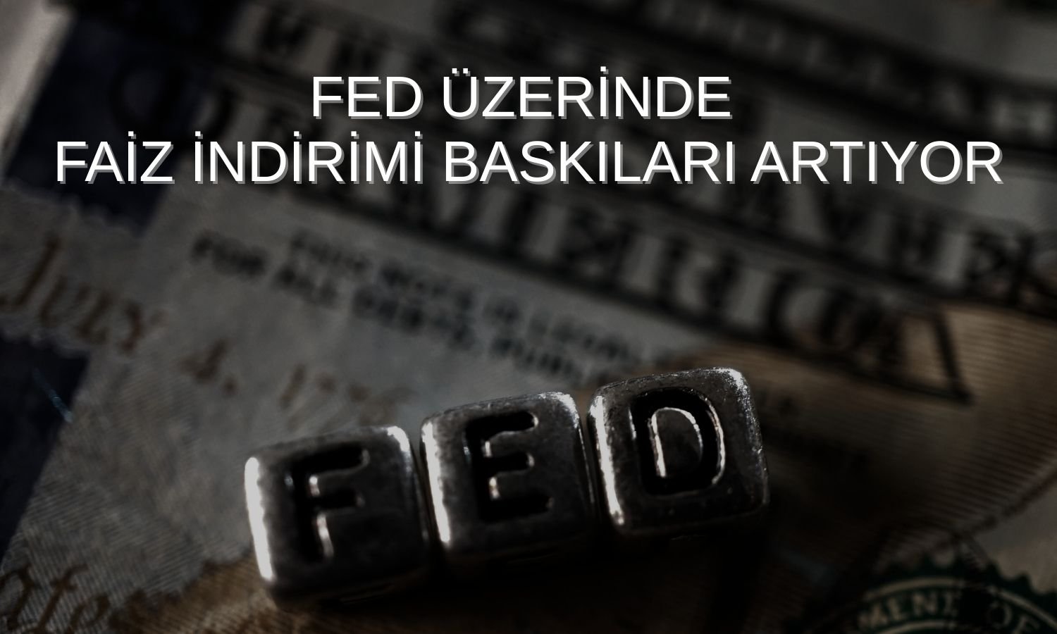 ABD’nin zayıflayan işgücü FED üzerinde baskıları artırdı!