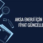 AKSEN için yeni hedef fiyat: 77 TL’yi geçmesi bekleniyor