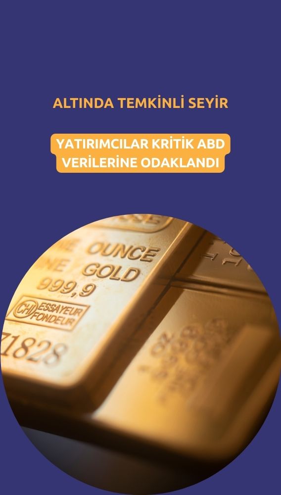 Altın fiyatları ABD verileri öncesi temkinli seyrediyor