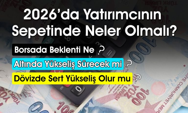 Altın, borsa ve döviz için 2026 beklentileri belli oldu