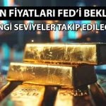 Altın FED’i bekliyor! Yatay hareket sona erebilir