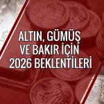 Altının rakipleri belli oldu: 2026’da daha ön planda olacaklar