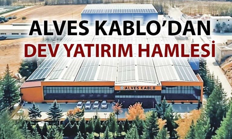 Alves Kablo’dan 2.9 milyar TL’lik üretim tesisi hamlesi