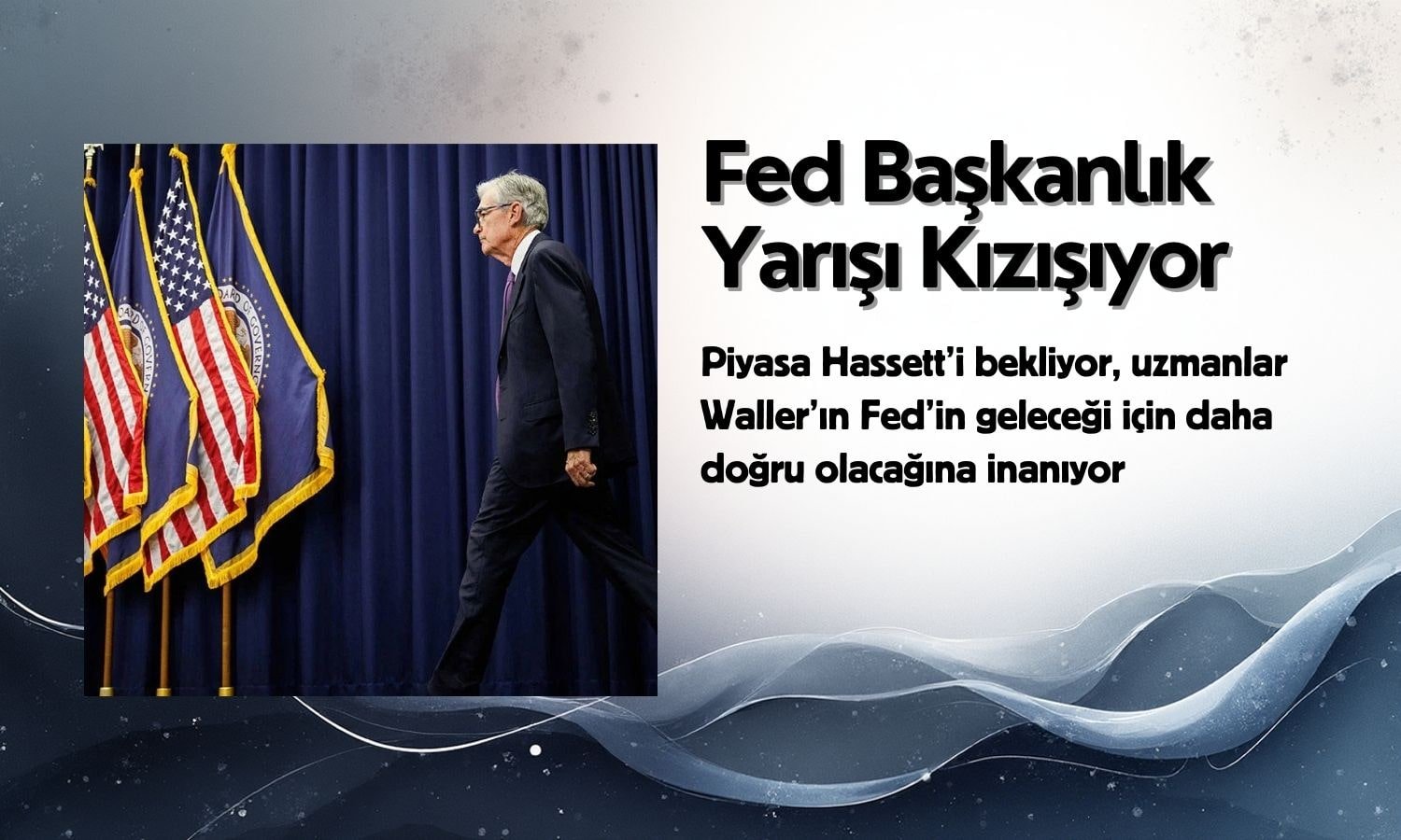 Anket: Piyasa Hassett’i bekliyor ama uzmanlar Waller’ı istiyor