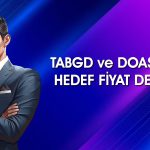 Aracı kurumlar DOAS ve TABGD için hedef fiyatını açıkladı