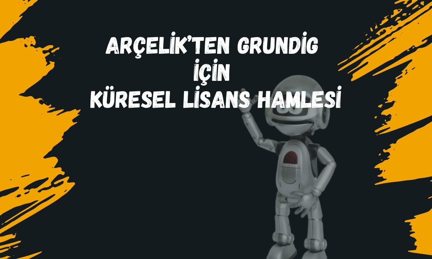 Arçelik, Grundig’in yurt dışı haklarını lisansladı