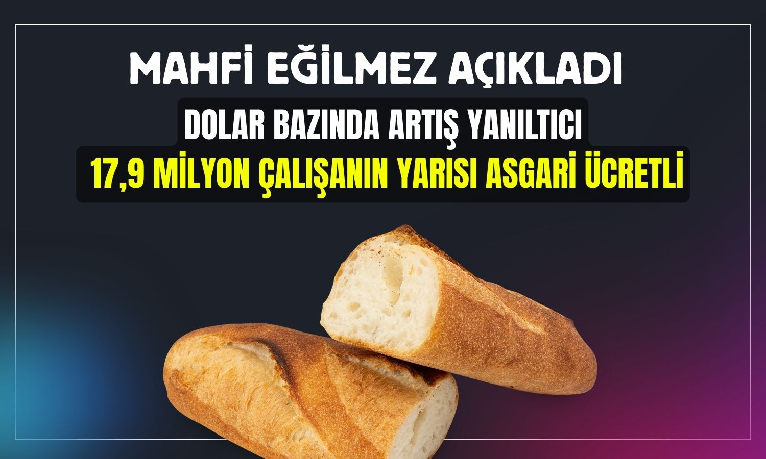 Asgari ücret 2000’e kıyasla iyileşti iddiasına Eğilmez yorumu