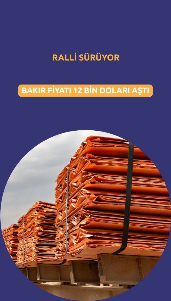 Bakır fiyatı 12 bin doları aştı: Tarifeler ve arz sorunları ralliyi körüklüyor