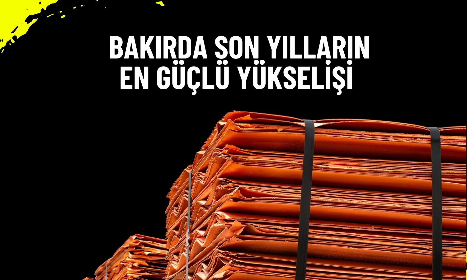 Bakır 2009 sonrası en iyi yılına ilerliyor!
