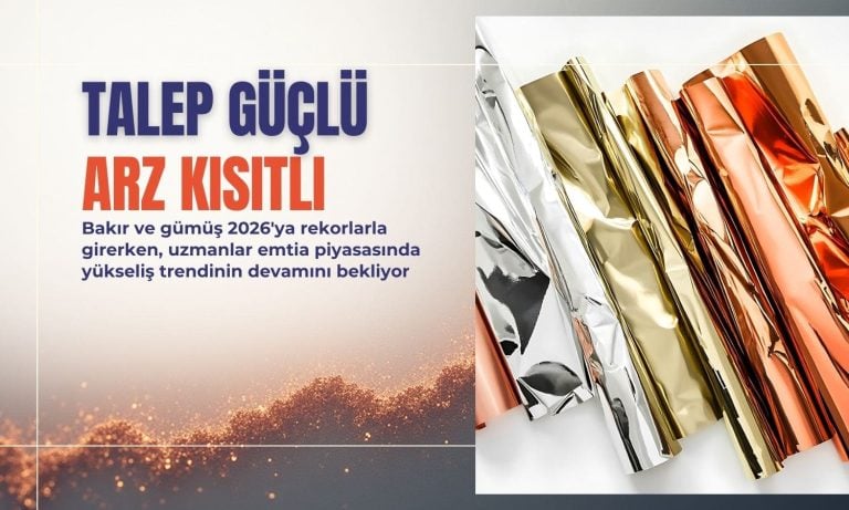 Bakır ve gümüş 2026'ta rekorlarla giriyor: Talep güçlü, arz kısıtlı