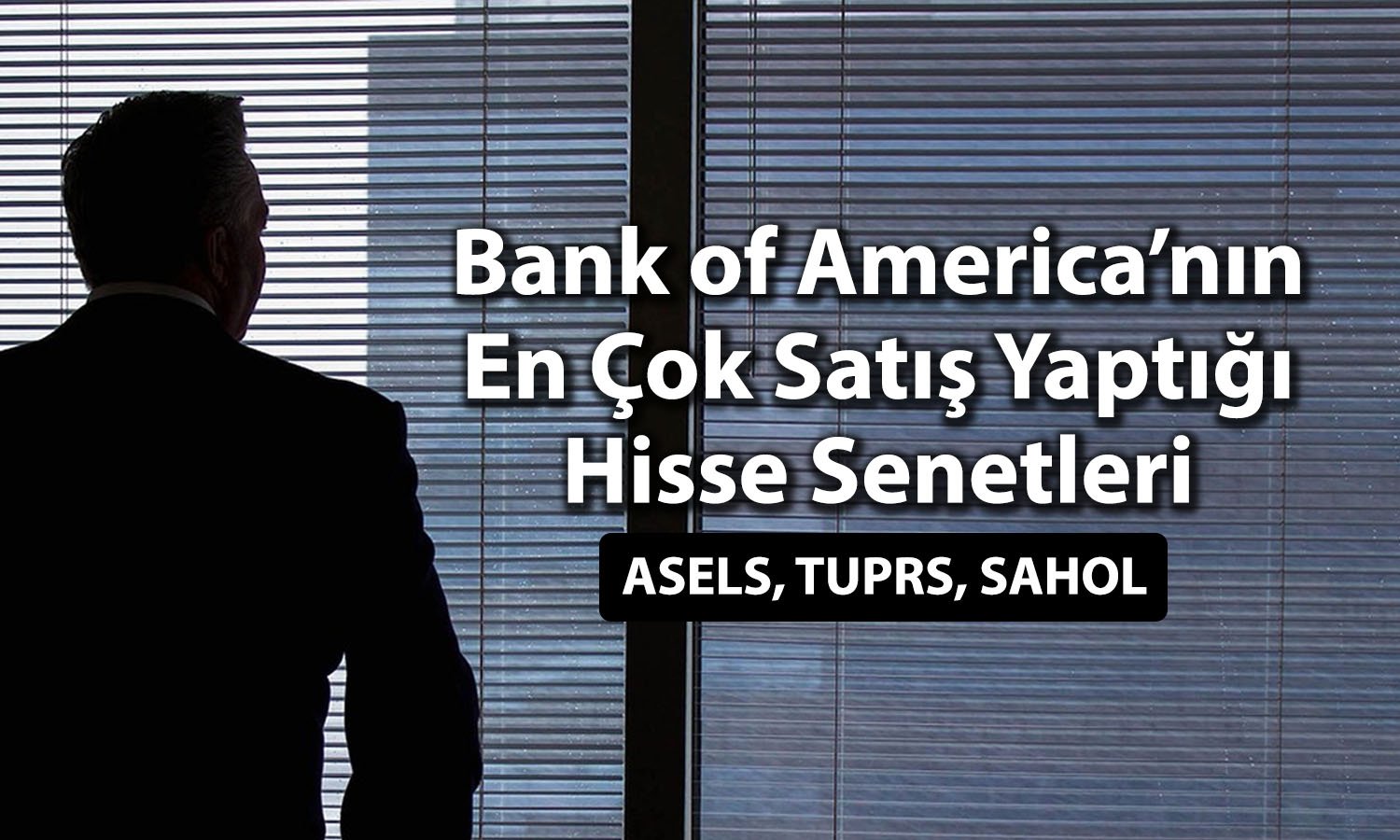 BofA’dan İş Bankası’nda (ISCTR) 1 milyar TL’lik satış