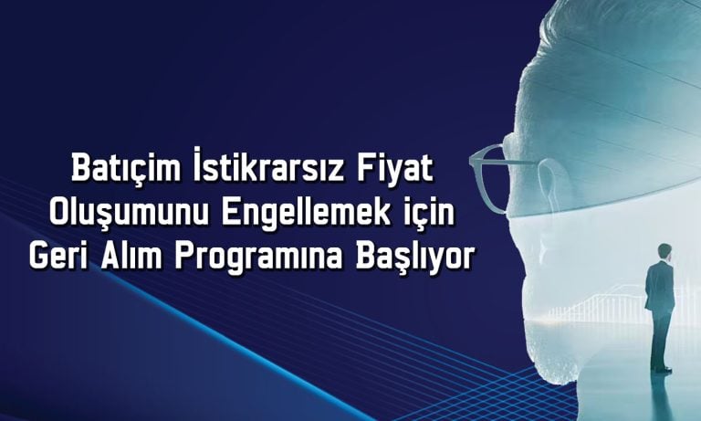 Batıçim (BTCIM) geri alım programına başlayacağını duyurdu
