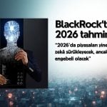 BlackRock: 2026’da piyasaları yine yapay zeka sürükleyecek