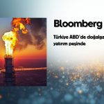 Bloomberg: Türkiye ABD’de doğalgaz sahalarına yatırım peşinde