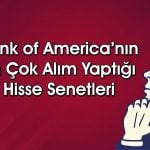 BofA’dan AKBNK, ASELS ve ISCTR’de yüklü alım