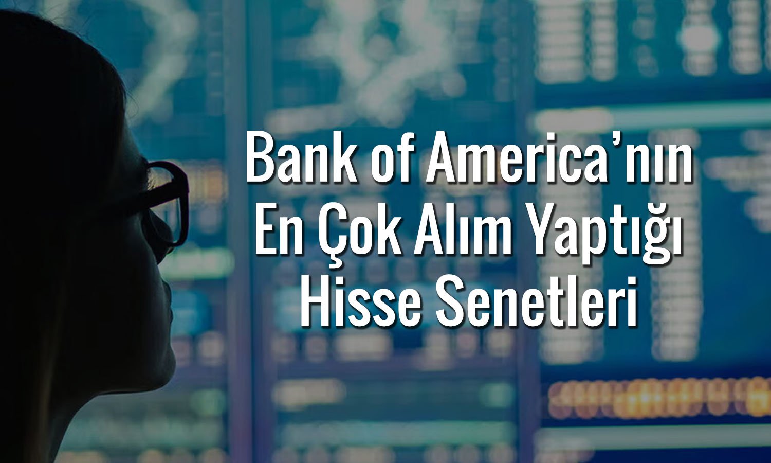 BofA’nın aldığı bankacılık hissesi endeksi geride bıraktı