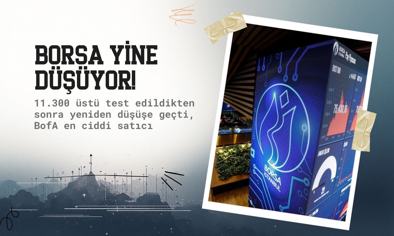 Borsa yine eksiye geçti: BofA’dan 2,8 milyar TL’lik net çıkış