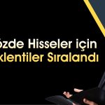 Borsada 11 hisse için hedef fiyat! Devler için beklentiler ne?