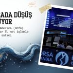 Borsada düşüş sürüyor: Bank of America 1,2 milyar TL satışta
