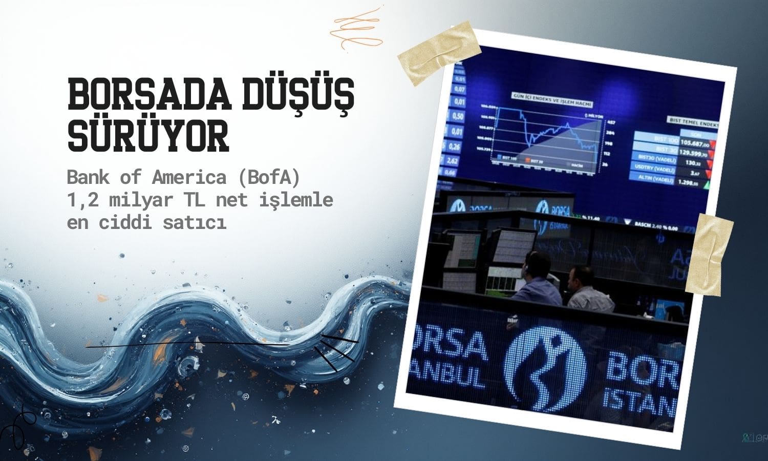 Borsada düşüş sürüyor: Bank of America 1,2 milyar TL satışta