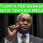 Bostic: Ek faiz indirimi FED güvenilirliğini zedeler
