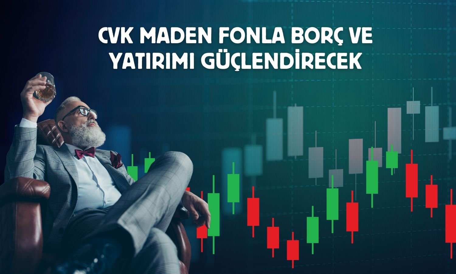 CVK Maden yüzde 170 bedelli fonunu nerede kullanacak?