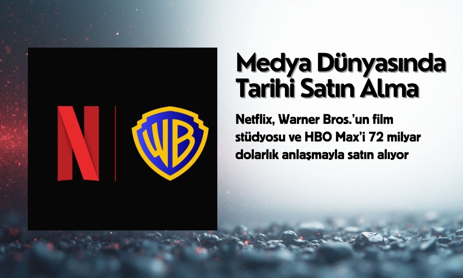 En büyük medya devrimi: Netflix Warner Bros.’u satın alıyor