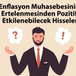 Enflasyon muhasebesinin ertelenmesiyle öne çıkabilecek 13 hisse