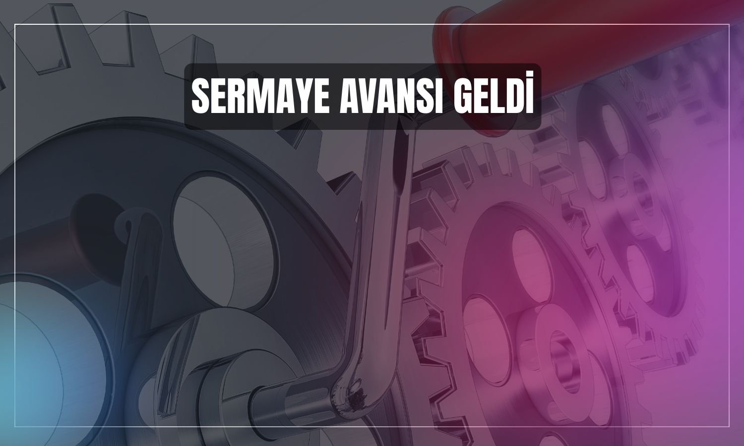 Erciyas Çelik Boru’ya 131 milyon TL sermaye avansı