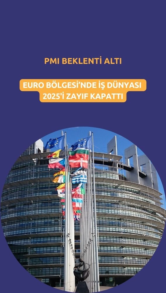 Euro Bölgesi'nde iş dünyası 2025'i zayıf kapattı: PMI beklenti altı