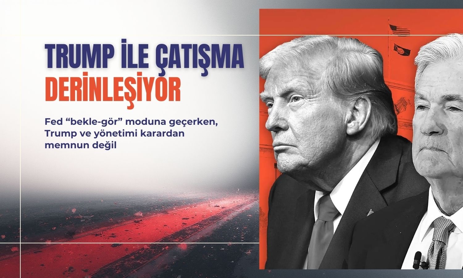 Fed bekle-gör moduna geçti: Trump ile çatışma derinleşiyor
