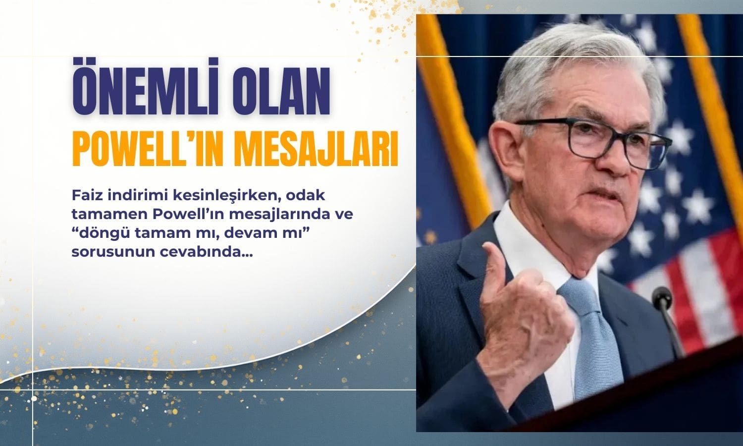 Fed’den şahin indirim: Döngü son mu, devamı gelecek mi?