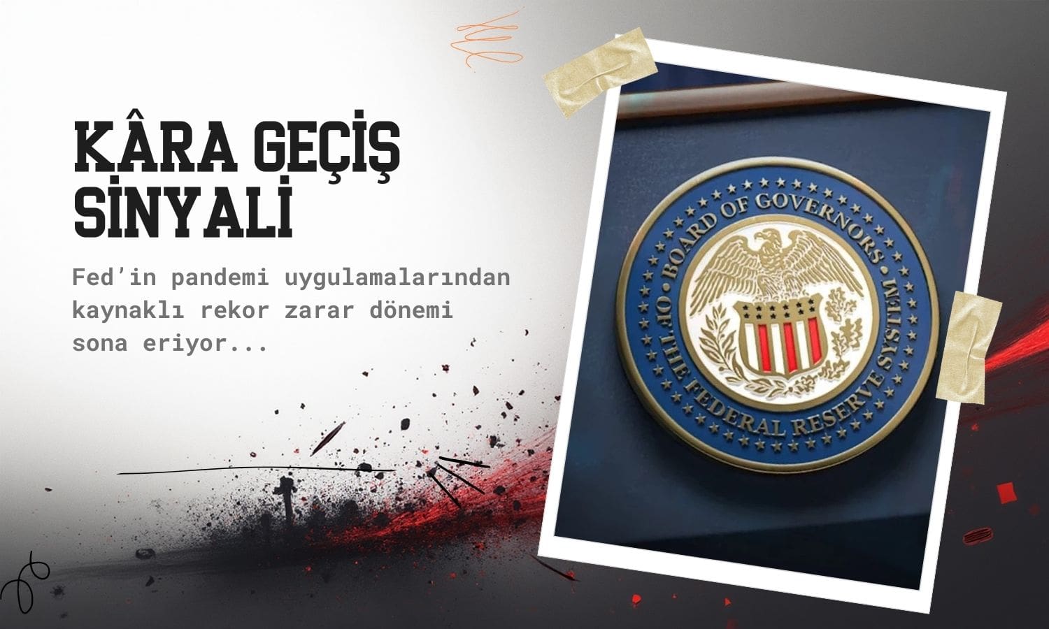 Fed’in zararı sona yaklaşıyor: Veriler ilk kâra geçiş sinyalini verdi