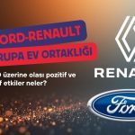 Ford ve Renault’dan Avrupa EV ortaklığı: FROTO için olası etkiler