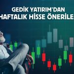 Gedik Yatırım’dan 4 hisse için çift haneli yükseliş beklentisi