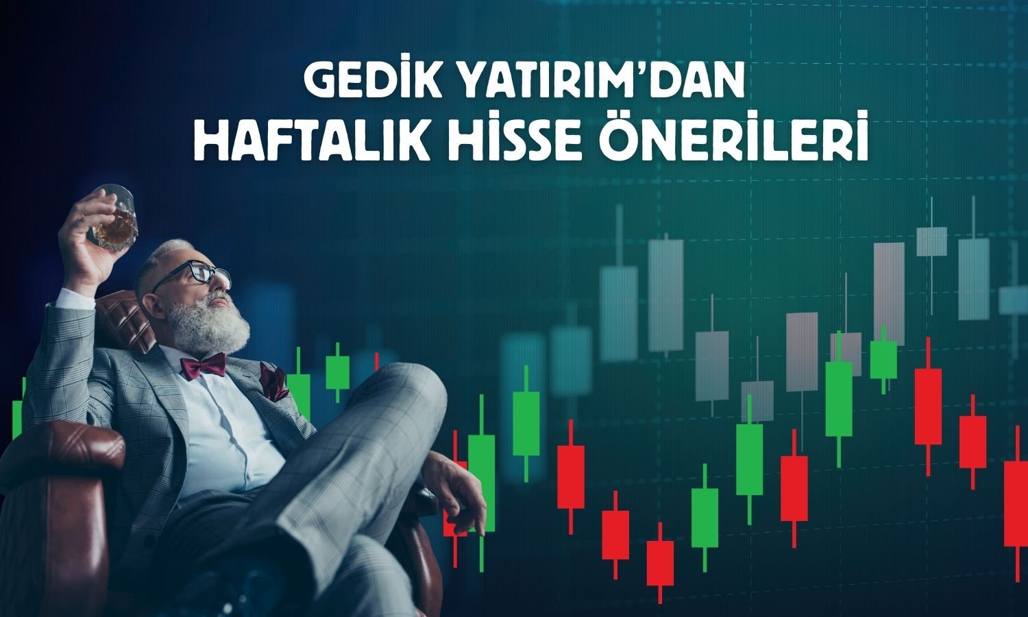 Gedik Yatırım’dan 4 hisse için çift haneli yükseliş beklentisi